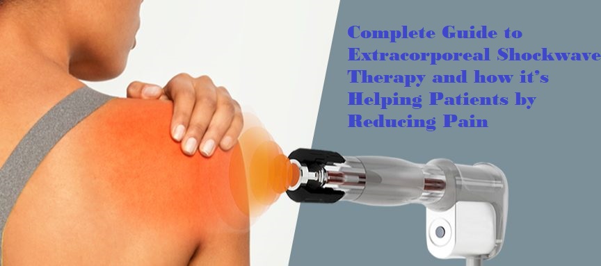 Extracorporeal Shockwave Therapy and how it’s Helping Patients by Reducing Pain