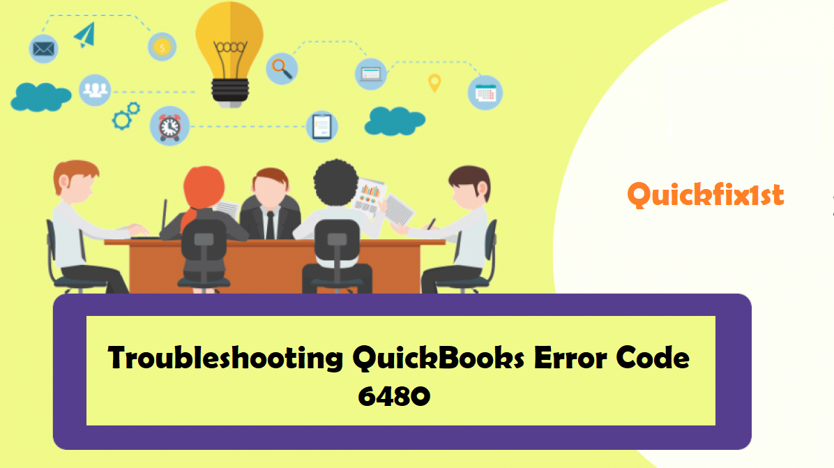 Quick Guide to Fixing QuickBooks Error Code 6480