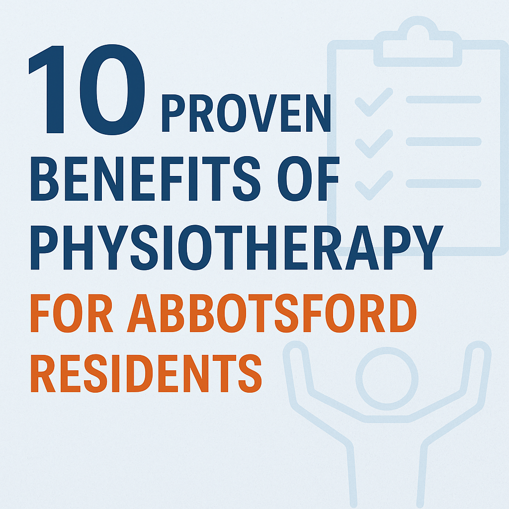 10 Proven Benefits of Physiotherapy for Abbotsford Residents